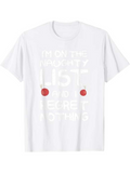 Men's T-Shirt Im On The Naughty List With Red Circles On White Shirt