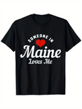 Men's T-Shirt Someone In Maine Loves Me With Bold Cursive White And Red Heart Design T Shirt