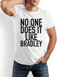 Men's T-Shirt No One Does It Like Bradley Bold Lettering Statement White T Shirt