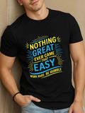 Men's T-Shirt Nothing Great Ever Came That Easy Motivational Quote In Vibrant Colors Graphic Typography