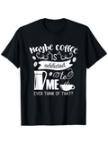 Men's T-Shirt Maybe Coffee Is Addicted To Me Funny Mug And Beans Black T Shirt