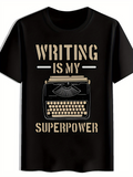 Men's T-Shirt Writing Is My Superpower Vintage Typewriter Graphic On Black Shirt