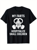 Men's T-Shirt My Farts Hospitalize Small Children Bold Gas Mask Graphic