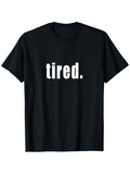 Men's T-Shirt Tired Simple Bold White Typography Statement Shirt