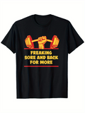 Men's T-Shirt Freaking Sore And Back For More Strong Arm Lifting Heavy Weights Gym Motivation