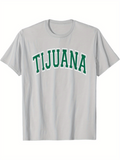 Men's T-Shirt Tijuana Green Collegiate Lettering On Classic City Shirt