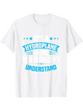 Men's T-Shirt Its A Hydroplane Thing You Would Not Understand Bold Statement Text T Shirt