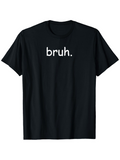 Men's T-Shirt Bruh Simple Statement Cotton Black Tshirt Minimalist Bold Text