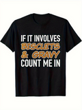 Men's T-Shirt If It Involves Biscuits And Gravy Count Me In Playful Bold Quote Shirt
