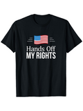 Men's T-Shirt Hands Off My Rights With Waving American Flag On Front