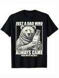 Men's T-Shirt Just A Dad Who Always Came Back With The Milk Funny Bear Holding Bottle