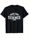 Men's T-Shirt Doctor Of Science Bold White Block Lettering On Black Cotton T Shirt