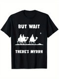 Men's T-Shirt But Wait Theres Myrrh Three Kings And Camels On A Starlit Desert Night