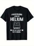 Men's T-Shirt I Was Reading A Book On Helium Couldnt Put It Down Chemistry Element