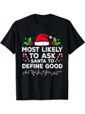 Men's T-Shirt Most Likely To Ask Santa To Define Good With Holly Candy Canes And Holiday Lights Santa Hat