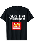 Men's T-Shirt Everything I Touch Turns To Sold Sign With Bold Capital Letters