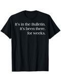 Men's T-Shirt Its In The Bulletin Its Been There For Weeks Minimalist White Text Statement