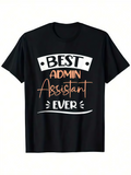 Men's T-Shirt Best Admin Assistant Ever Bold Lettered Job Appreciation Shirt