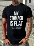Men's T-Shirt My Stomach Is Flat The C Is Just Silent Bold White Text Statement T Shirt