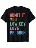 Men's T-Shirt Admit It You Low Key Love Pe Bruh Rainbow Letters T Shirt