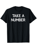 Men's T-Shirt Take A Number Bold White Text On Black Cotton T Shirt