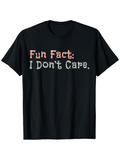 Men's T-Shirt Fun Fact I Do Not Care Humorous Statement Bold White Lettering T Shirt