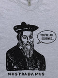 Men's T-Shirt Youre All Screwed Nostradamus With Speech Bubble Illustration