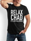 Men's T-Shirt Relax Chad Its Just Allergies Bold White Letters On Black Shirt