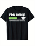 Men's T-Shirt PhD Loading Green Progress Bar With Graduation Cap Motivational T Shirt