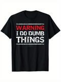 Men's T-Shirt Warning I Do Dumb Things Vintage Distressed Effect On Black Cotton Shirt