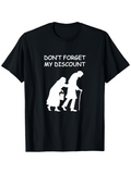 Men's T-Shirt Dont Forget My Discount With Elderly Figures Walking Silhouette