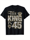 Men's T-Shirt The King Is Forty Five With Diamonds And Crown Motif