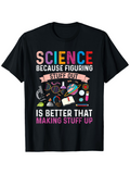 Men's T-Shirt Science Because Figuring Stuff Out Is Better Than Making Stuff Up With Chemistry Books Microscope And Atoms Science