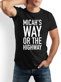 Men's T-Shirt Micahs Way Or The Highway Bold Statement White Letters Black Tshirt