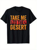 Men's T-Shirt Take Me To The Desert Bold Grunge Letters With Cactus Graphics Desert