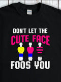 Men's T-Shirt Dont Let The Cute Face Foos You With Colorful Soccer Table Figures