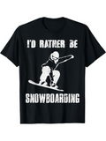 Men's T-Shirt Id Rather Be Riding Down Snowy Slopes With Dynamic Snowboarder
