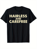 Men's T-Shirt Hairless And Carefree Bold Statement Lettering Minimalist Phrase T Shirt