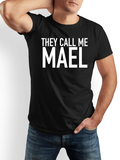 Men's T-Shirt They Call Me Mael Block Letters On Casual Black Shirt