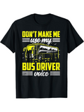 Men's T-Shirt Dont Make Me Use My Voice Surrounded By Bold Lettering Across A Yellow School Bus