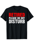 Men's T-Shirt Retired Please Do Not Disturb Bold Lettering On Classic Black Shirt