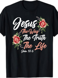Men's T-Shirt Jesus The Way The Truth The Life Surrounded By Roses In Bloom On Black Shirt