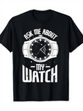Men's T-Shirt Ask Me About My Shining Analog Watch Illustration
