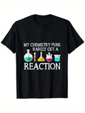 Men's T-Shirt My Chemistry Puns Rarely Get A Colorful Scientific Glassware Reaction