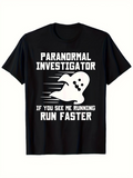 Men's T-Shirt Paranormal Investigator If You See Me Running Run Faster With Speeding Cartoon Ghost
