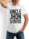 Men's T-Shirt Uncle Jhon Is Awesome And Knows Things Bold Black Letters T Shirt