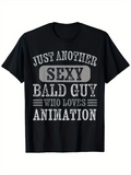 Men's T-Shirt Just Another Sexy Bald Guy Who Loves Animation Vintage Bold Typography Statement T Shirt