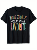 Men's T-Shirt Middle Schoolers Are My Favorite Colorful Letters Statement T Shirt