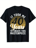 Men's T-Shirt It Took Me Forty Years To Create This Masterpiece With Golden Vintage Stripes On Black Shirt