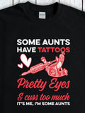 Men's T-Shirt Some Aunts Have Tattoos Pretty Eyes With Red Ink Heart Tattoo Machine